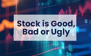 Stock is good, bad or ugly