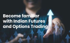 Become Familiar with Indian Futures and Options Trading