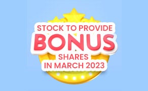 Stocks Providing Bonus Shares In March 2023