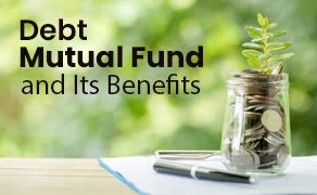 Debt Mutual Fund and Its Benefits