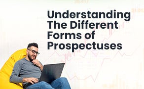 understanding the different forms of prospectuses