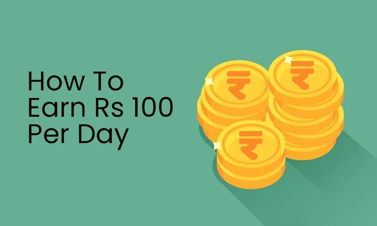 Earn Rs 100 daily